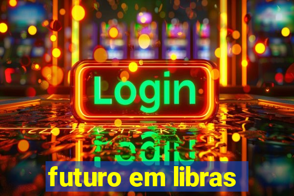 futuro em libras